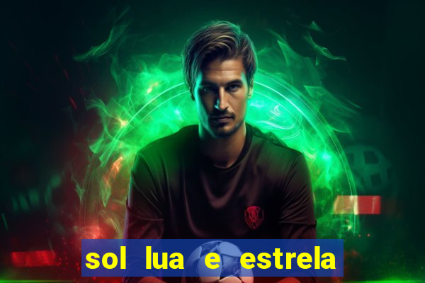 sol lua e estrela significado amizade significado sol e lua